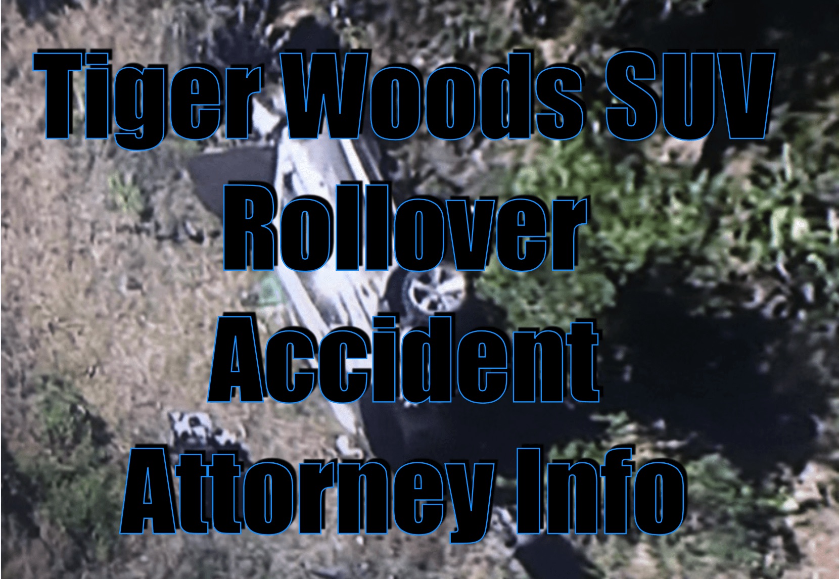 Tiger Woods Crashes In Rancho Palos Verdes SUV Rollover Crash