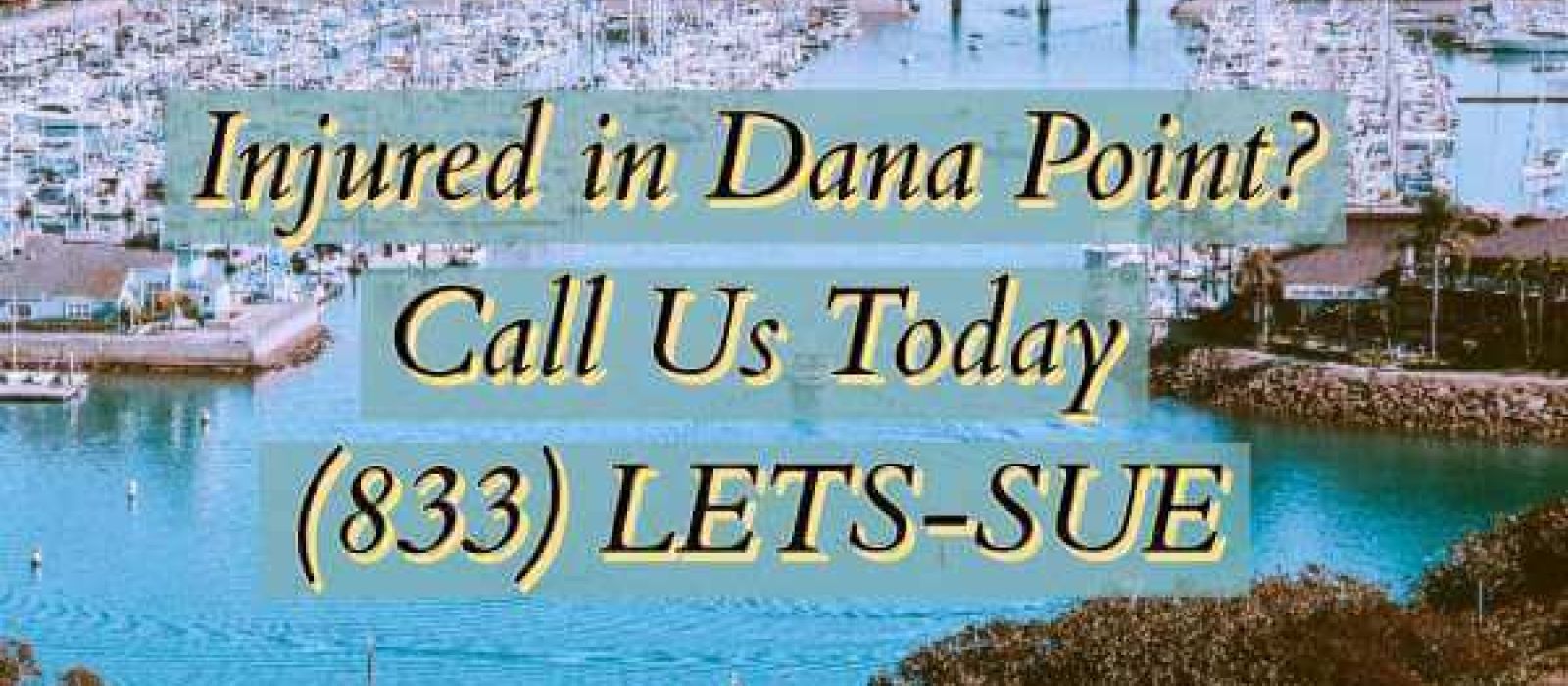 Contact Dana Point Injury Lawyers