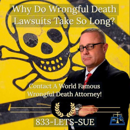 Why Do Wrongful Death Lawsuits Take So Long?