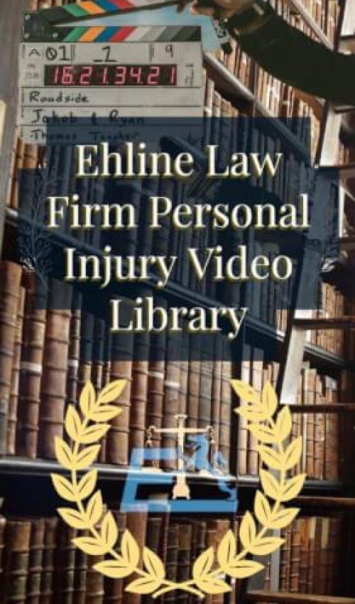 Ehline Law Firm Personal Injury Legal Video Library