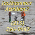 Speak with Jackhammer Accident Lawyers in Los Angeles (213) 596-9642.