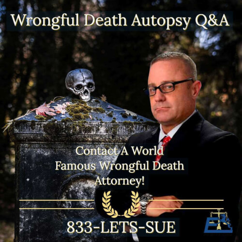 Wrongful Death Autopsy Q and A